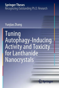 Title: Tuning Autophagy-Inducing Activity and Toxicity for Lanthanide Nanocrystals, Author: Yunjiao Zhang