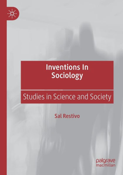 Inventions Sociology: Studies Science and Society