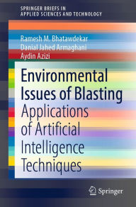 Title: Environmental Issues of Blasting: Applications of Artificial Intelligence Techniques, Author: Ramesh M. Bhatawdekar