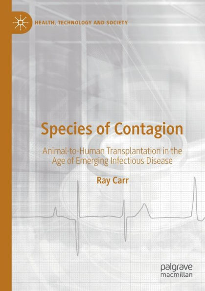 Species of Contagion: Animal-to-Human Transplantation the Age Emerging Infectious Disease