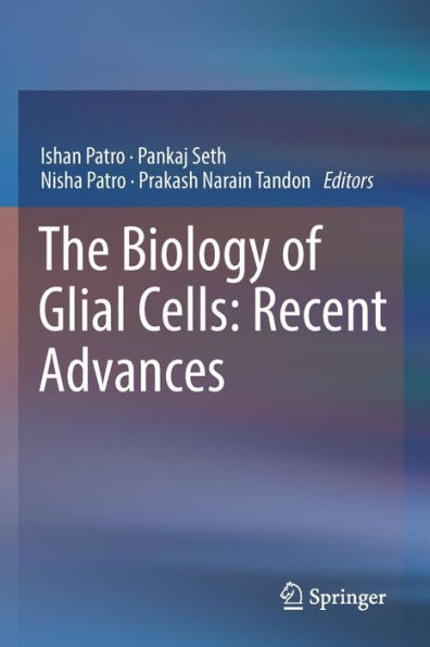 The Biology of Glial Cells: Recent Advances