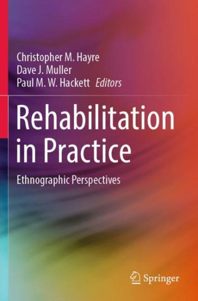 Rehabilitation Practice: Ethnographic Perspectives