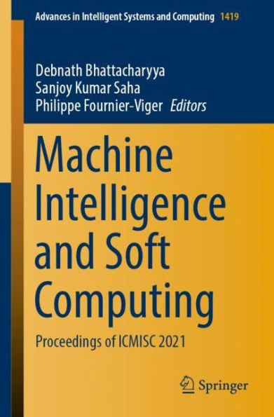 Machine Intelligence and Soft Computing: Proceedings of ICMISC 2021