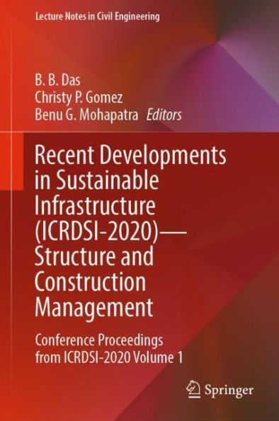 Recent Developments Sustainable Infrastructure (ICRDSI-2020)-Structure and Construction Management: Conference Proceedings from ICRDSI-2020 Volume 1