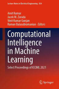 Title: Computational Intelligence in Machine Learning: Select Proceedings of ICCIML 2021, Author: Amit Kumar