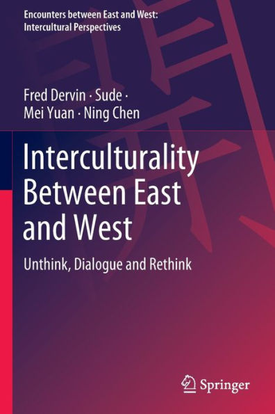 Interculturality Between East and West: Unthink, Dialogue Rethink