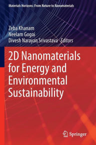 Title: 2D Nanomaterials for Energy and Environmental Sustainability, Author: Zeba Khanam