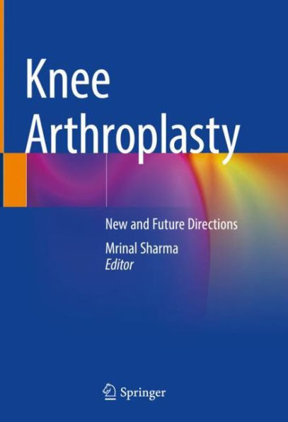 Knee Arthroplasty: New and Future Directions