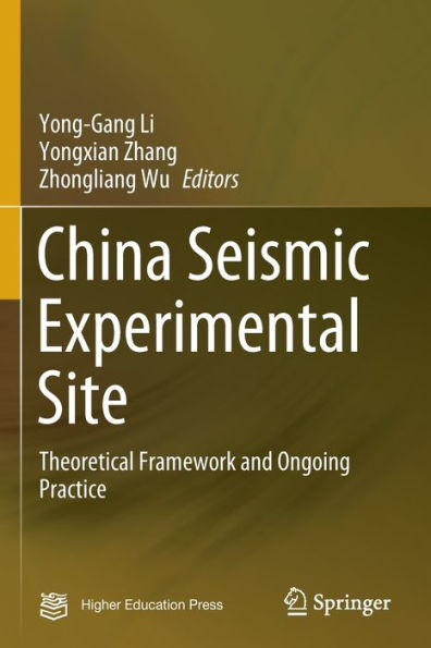 China Seismic Experimental Site: Theoretical Framework and Ongoing Practice