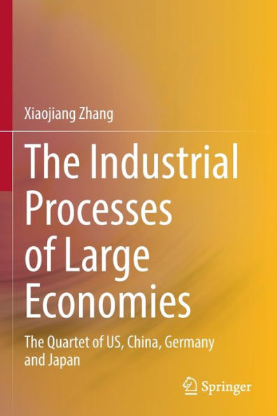 The Industrial Processes of Large Economies: Quartet US, China, Germany and Japan