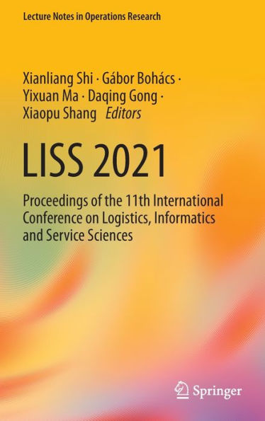LISS 2021: Proceedings of the 11th International Conference on Logistics, Informatics and Service Sciences