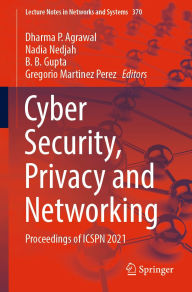 Title: Cyber Security, Privacy and Networking: Proceedings of ICSPN 2021, Author: Dharma P. Agrawal