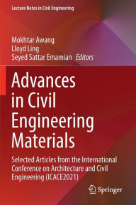 Title: Advances in Civil Engineering Materials: Selected Articles from the International Conference on Architecture and Civil Engineering (ICACE2021), Author: Mokhtar Awang