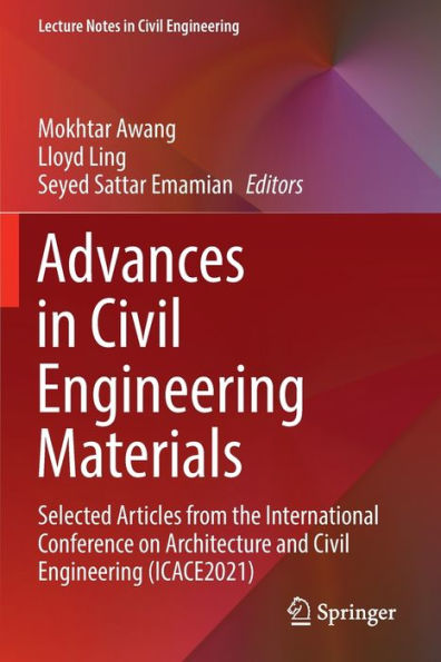 Advances in Civil Engineering Materials: Selected Articles from the International Conference on Architecture and Civil Engineering (ICACE2021)