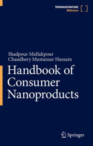 Title: Handbook of Consumer Nanoproducts, Author: Shadpour Mallakpour