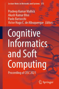 Title: Cognitive Informatics and Soft Computing: Proceeding of CISC 2021, Author: Pradeep Kumar Mallick