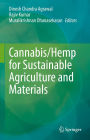 Cannabis/Hemp for Sustainable Agriculture and Materials