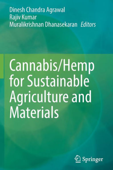 Cannabis/Hemp for Sustainable Agriculture and Materials