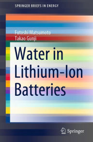 Title: Water in Lithium-Ion Batteries, Author: Futoshi Matsumoto