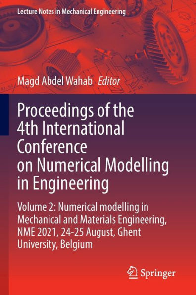 Proceedings of the 4th International Conference on Numerical modelling Engineering: Volume 2: Mechanical and Materials Engineering, NME 2021, 24-25 August, Ghent University, Belgium