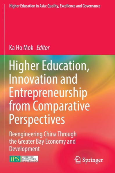 Higher Education, Innovation and Entrepreneurship from Comparative Perspectives: Reengineering China Through the Greater Bay Economy Development