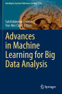 Advances in Machine Learning for Big Data Analysis