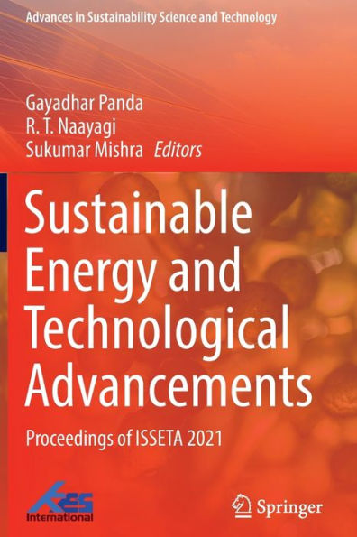 Sustainable Energy and Technological Advancements: Proceedings of ISSETA 2021