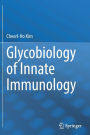 Glycobiology of Innate Immunology