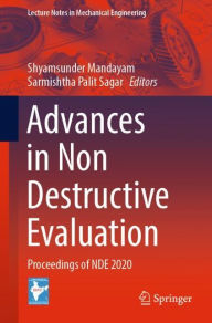 Title: Advances in Non Destructive Evaluation: Proceedings of NDE 2020, Author: Shyamsunder Mandayam