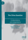 The China Question: Contestations and Adaptations