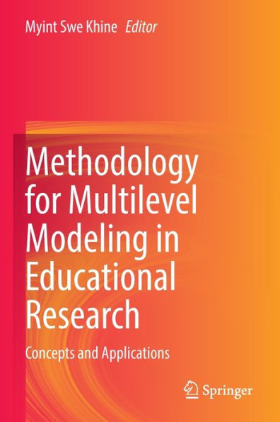 Methodology for Multilevel Modeling Educational Research: Concepts and Applications