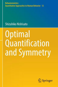 Title: Optimal Quantification and Symmetry, Author: Shizuhiko Nishisato