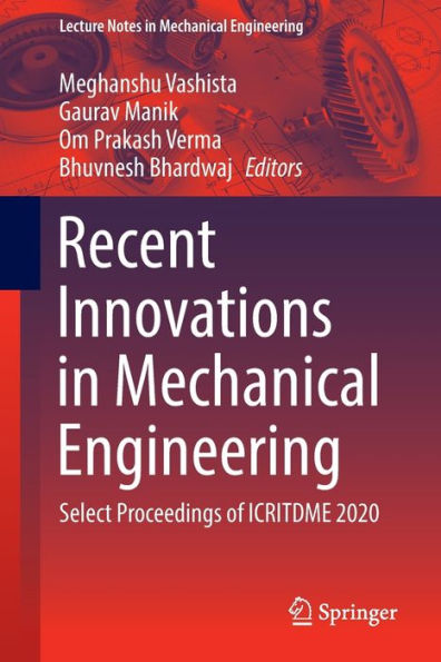 Recent Innovations Mechanical Engineering: Select Proceedings of ICRITDME 2020