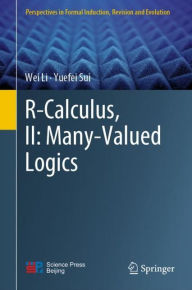 Title: R-Calculus, II: Many-Valued Logics, Author: Wei Li