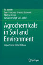 Agrochemicals in Soil and Environment: Impacts and Remediation