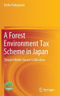 A Forest Environment Tax Scheme in Japan: Toward Water Source Cultivation