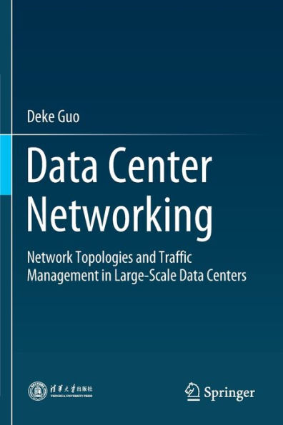 Data Center Networking: Network Topologies and Traffic Management Large-Scale Centers