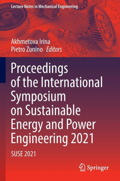 Proceedings of the International Symposium on Sustainable Energy and Power Engineering 2021: SUSE 2021