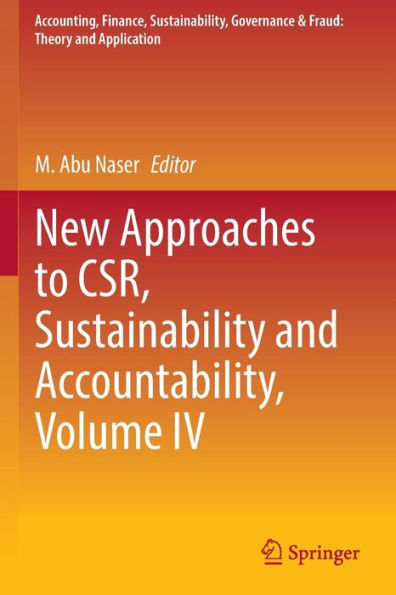 New Approaches to CSR, Sustainability and Accountability, Volume IV