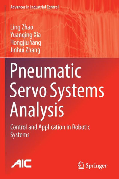 Pneumatic Servo Systems Analysis: Control and Application Robotic