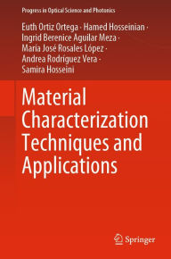 Title: Material Characterization Techniques and Applications, Author: Euth Ortiz Ortega