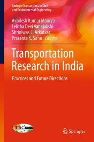 Title: Transportation Research in India: Practices and Future Directions, Author: Akhilesh Kumar Maurya