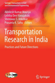 Title: Transportation Research in India: Practices and Future Directions, Author: Akhilesh Kumar Maurya