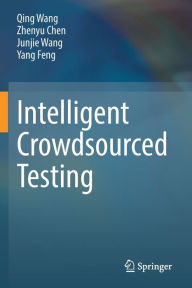 Title: Intelligent Crowdsourced Testing, Author: Qing Wang