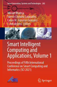 Title: Smart Intelligent Computing and Applications, Volume 1: Proceedings of Fifth International Conference on Smart Computing and Informatics (SCI 2021), Author: Vikrant Bhateja
