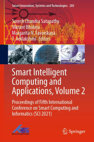 Title: Smart Intelligent Computing and Applications, Volume 2: Proceedings of Fifth International Conference on Smart Computing and Informatics (SCI 2021), Author: Suresh Chandra Satapathy