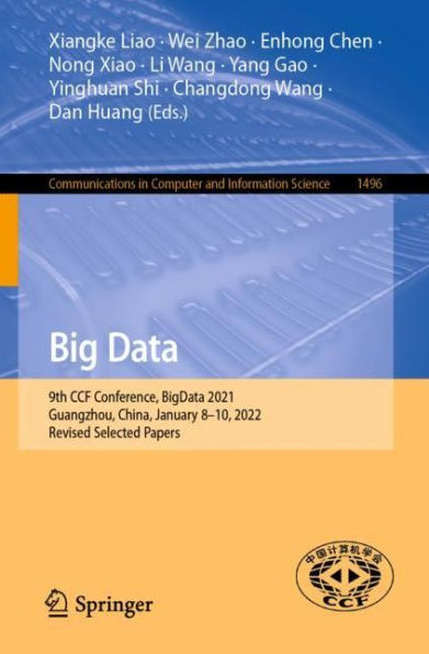 Big Data: 9th CCF Conference, BigData 2021, Guangzhou, China, January 8-10, 2022, Revised Selected Papers