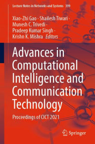 Title: Advances in Computational Intelligence and Communication Technology: Proceedings of CICT 2021, Author: Xiao-Zhi Gao