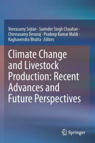 Title: Climate Change and Livestock Production: Recent Advances and Future Perspectives, Author: Veerasamy Sejian