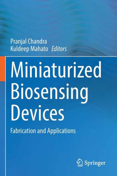 Miniaturized Biosensing Devices: Fabrication and Applications